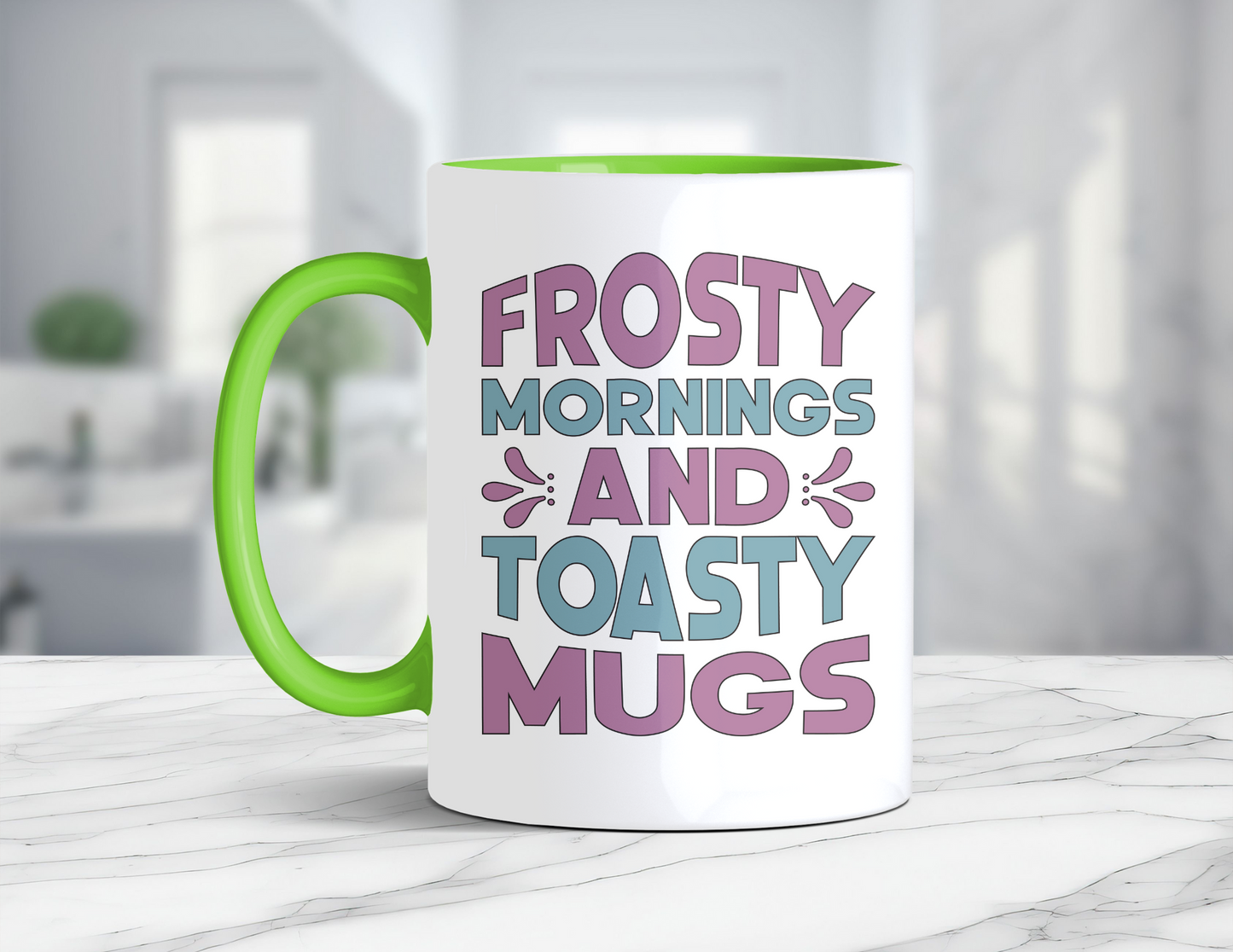 FROSTY MORNINGS AND TOASTY MUGS