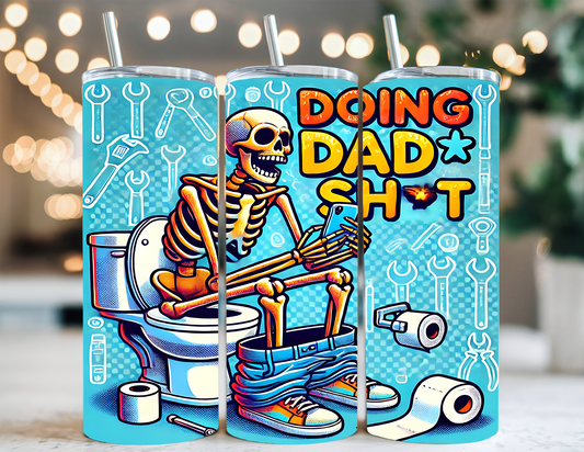 DOING DAD SHIT TUMBLER