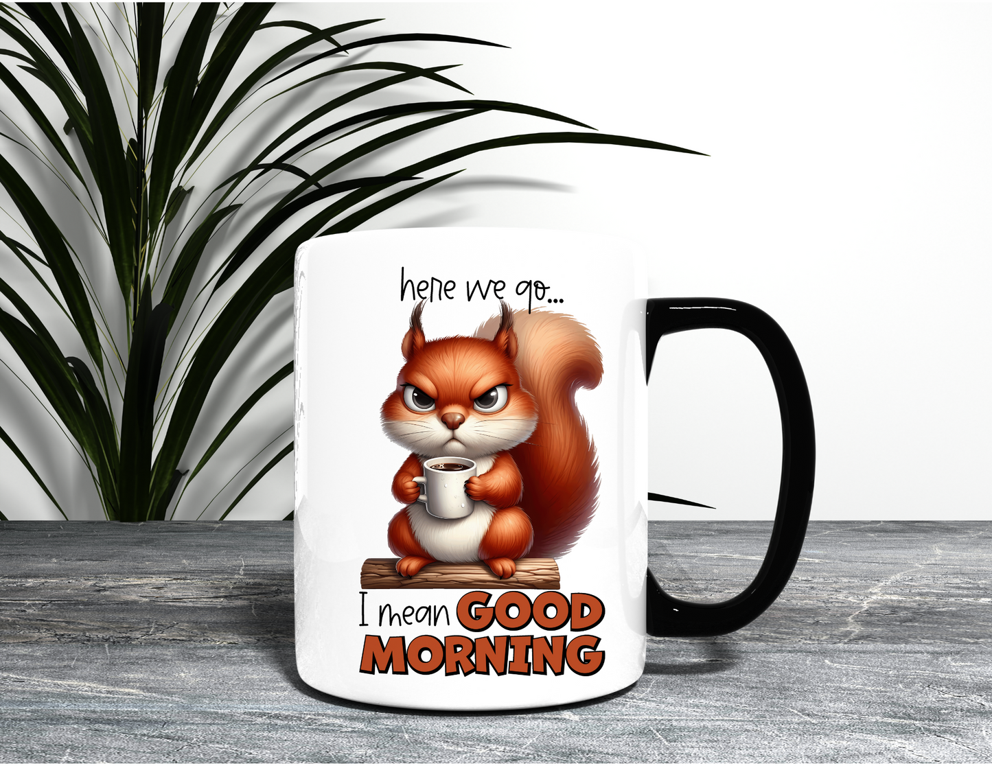 GOOD MORNING SQUIRREL MUG