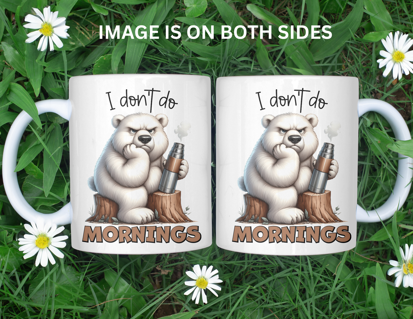 I DON'T DO MORNINGS BEAR MUG