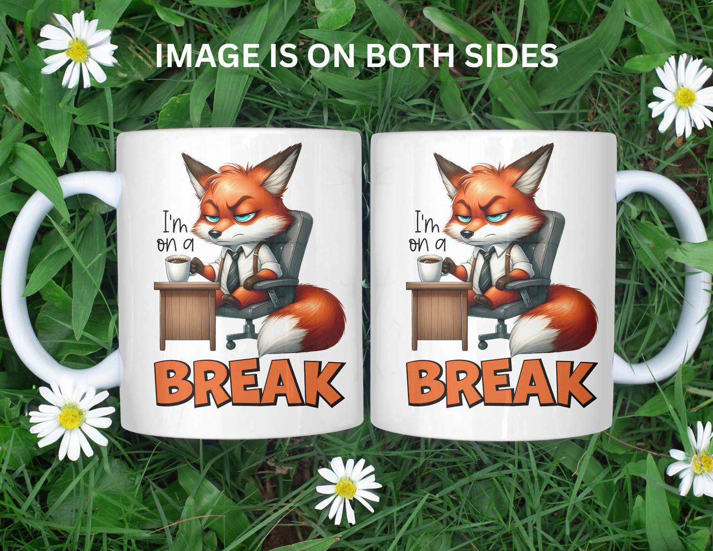 I'M ON A BREAK FOX MUG