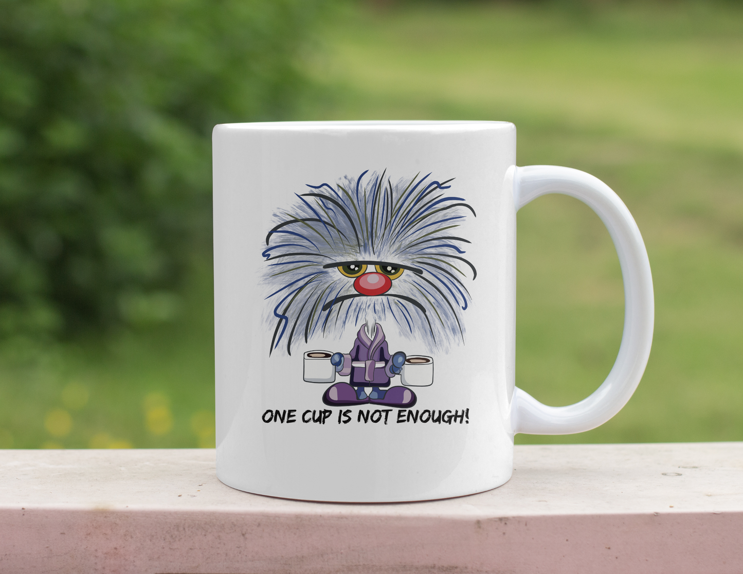 ONE CUP IS NOT ENOUGH MUG