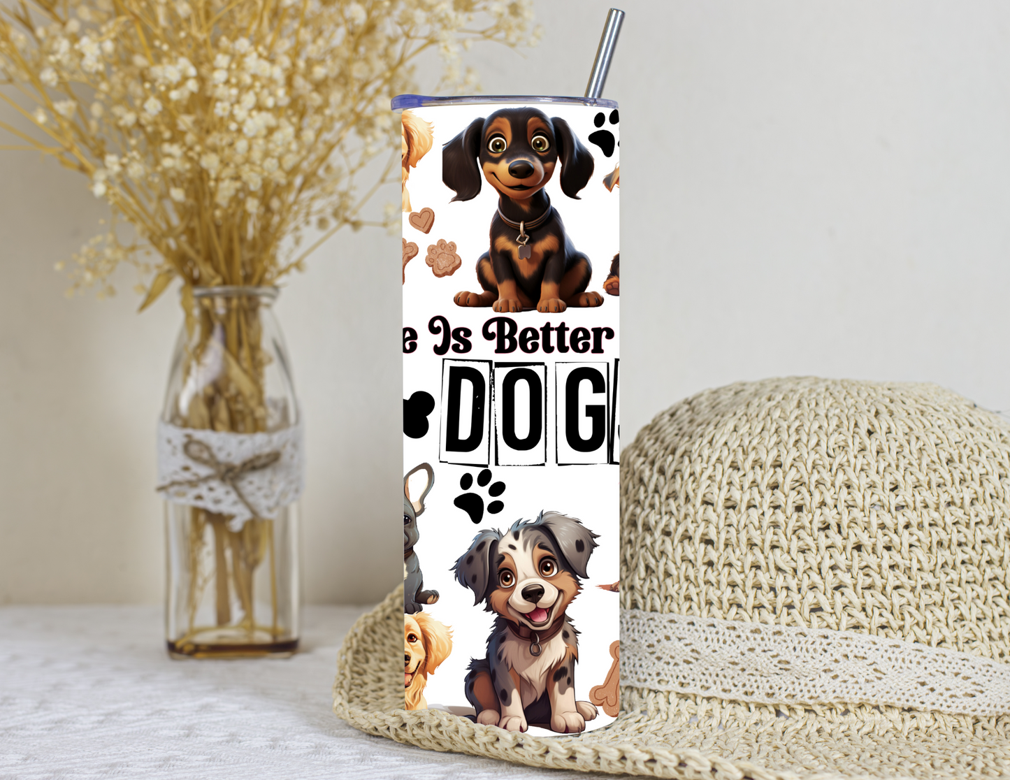 LIFE IS BETTER WITH DOGS TUMBLER