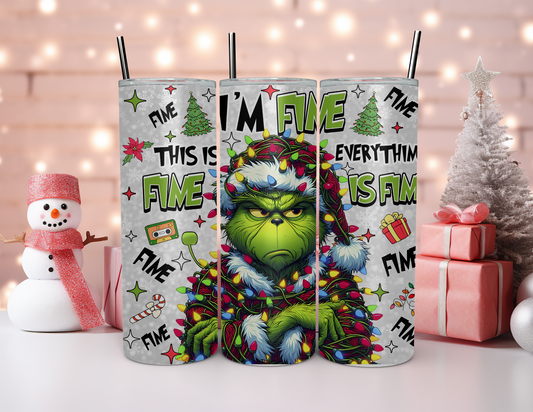 GRINCH I'M FINE TUMBLER