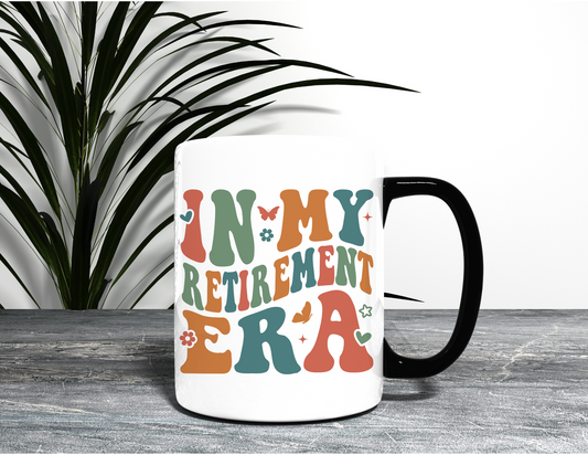 IN MY RETIREMENT ERA MUG