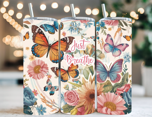 JUST BREATHE FLORAL AND BUTTERFLY TUMBLER