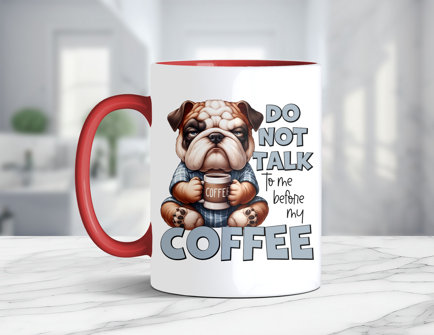 DONT TALK TO ME DOG MUG