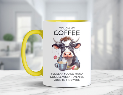 TOUCH MY COFFEE GOOGLE COW MUG