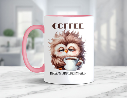 COFFEE CAUSE ADULTING IS HARD MUG
