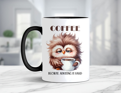 COFFEE CAUSE ADULTING IS HARD MUG