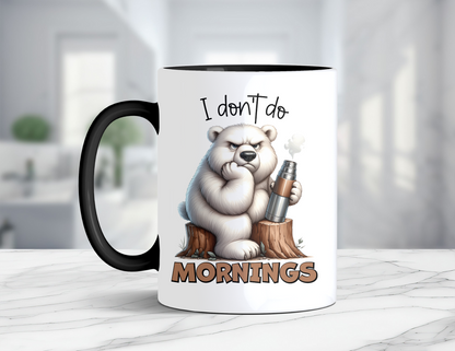 I DON'T DO MORNINGS BEAR MUG