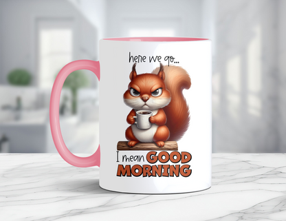 GOOD MORNING SQUIRREL MUG
