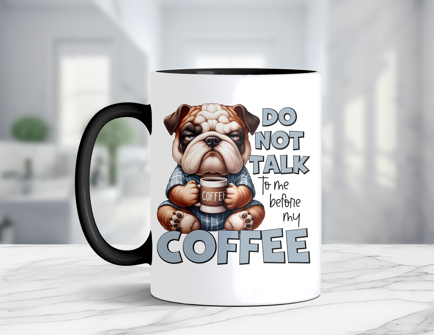DONT TALK TO ME DOG MUG