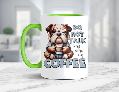 DONT TALK TO ME DOG MUG
