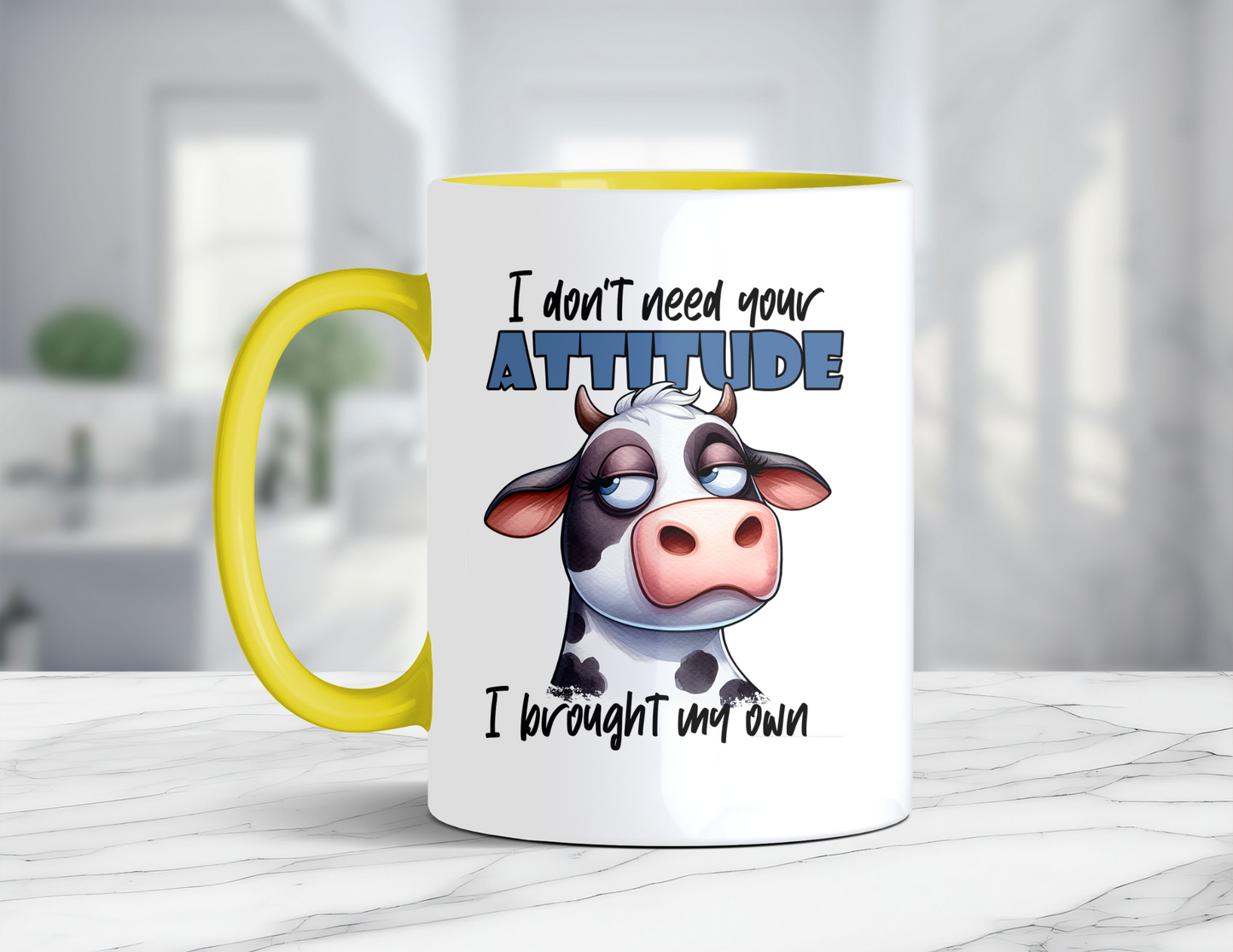 I DONT NEED YOUR ATTITUDE COW MUG
