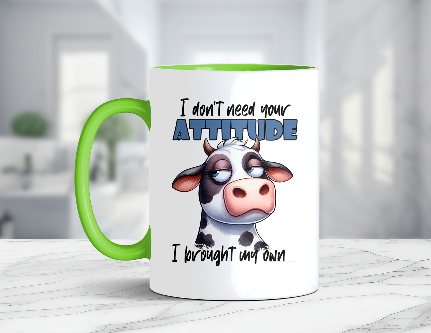 I DONT NEED YOUR ATTITUDE COW MUG