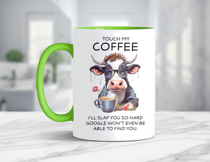 TOUCH MY COFFEE GOOGLE COW MUG