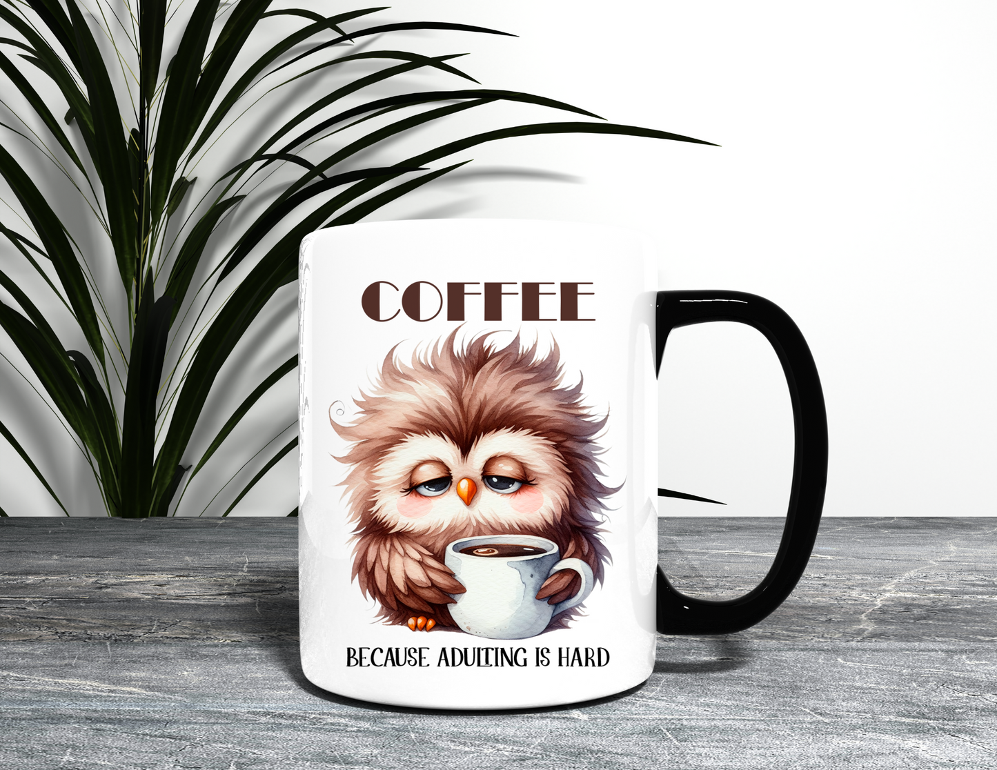 COFFEE CAUSE ADULTING IS HARD MUG