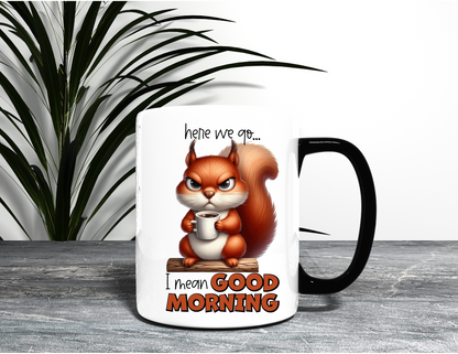 GOOD MORNING SQUIRREL MUG
