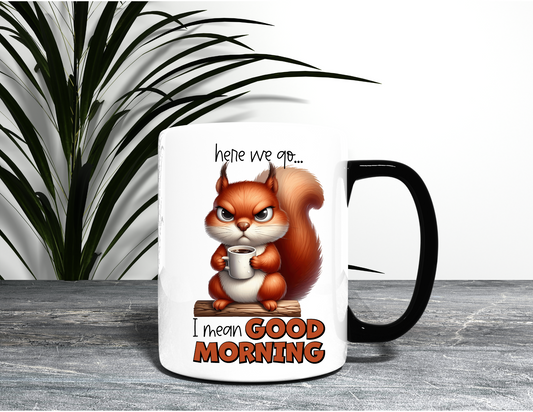 GOOD MORNING SQUIRREL MUG