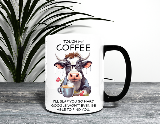 TOUCH MY COFFEE GOOGLE COW MUG