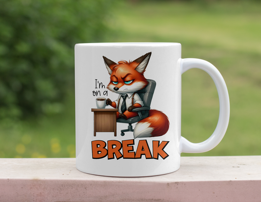 I'M ON A BREAK FOX MUG