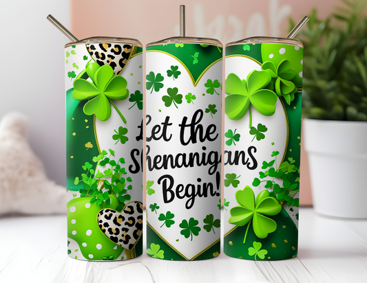 LET THE SHENANIGANS BEGIN IRISH TUMBLER