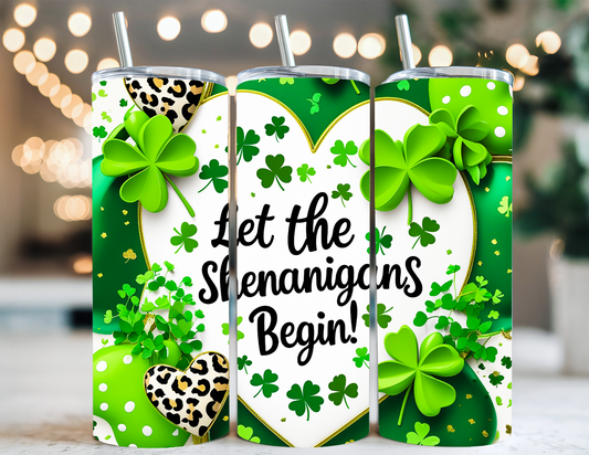 LET THE SHENANIGANS BEGIN IRISH TUMBLER