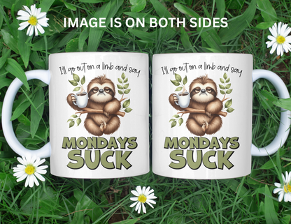 MONDAYS SUCK SLOTH MUG