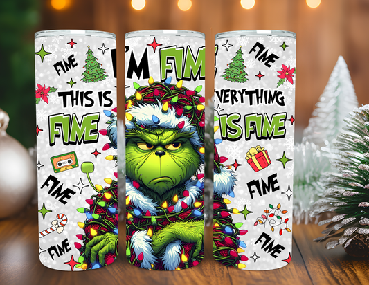 GRINCH I'M FINE TUMBLER