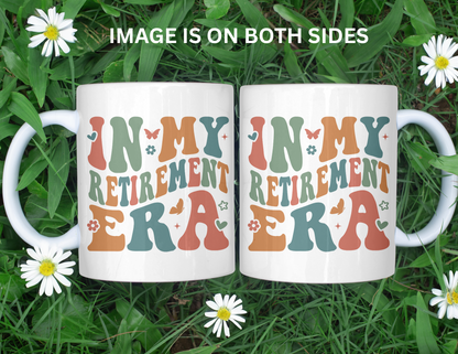 IN MY RETIREMENT ERA MUG