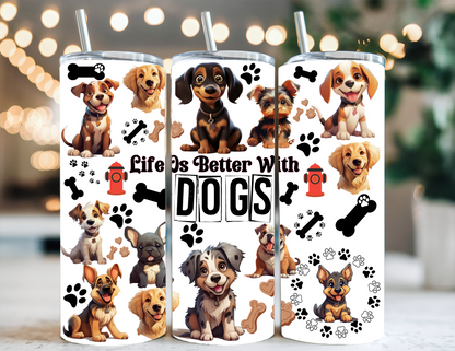 LIFE IS BETTER WITH DOGS TUMBLER